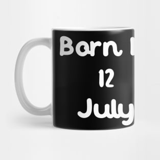 Born In 12 July Mug